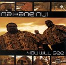 You Will See [FROM US] [IMPORT] Na Kane Nui 